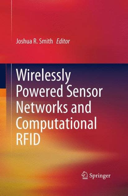 wirelessly powered sensor networks and computational rfid|Wirelessly Powered Sensor Networks and Computational RFID.